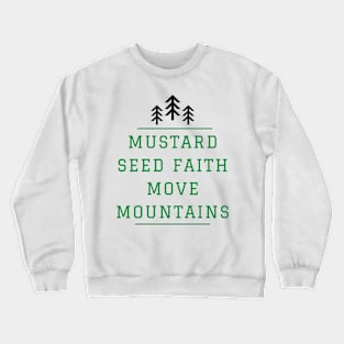 Faith move mountains Crewneck Sweatshirt